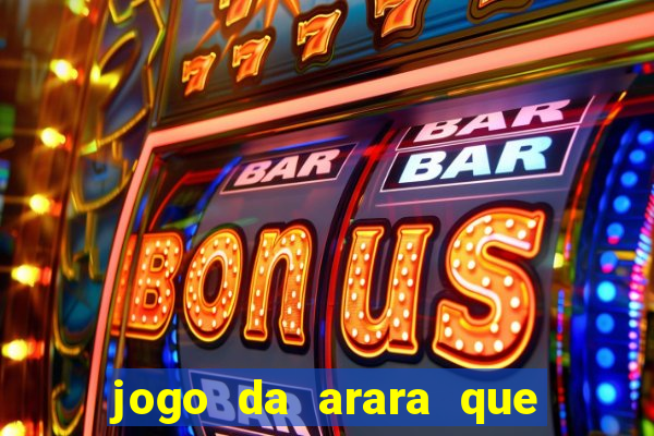 jogo da arara que ganha dinheiro